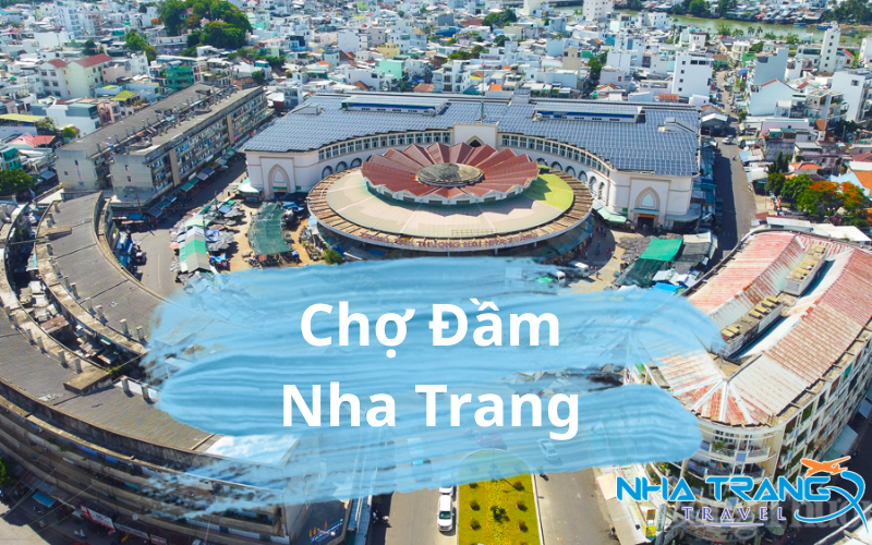 Chợ Đầm Nha Trang khám phá khu chợ nổi tiếng lâu đời 34 i, chợ Đầm đã trải qua nhiều lần quy hoạch, cải tạo và xây dựng lại