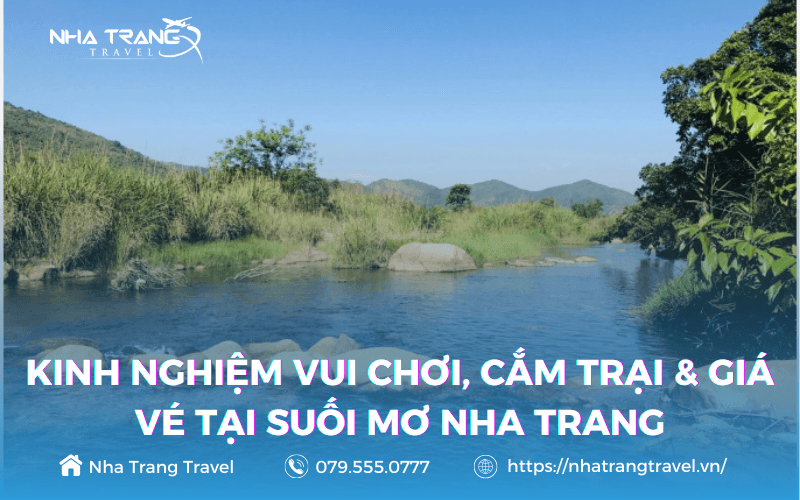Kinh Nghiệm Vui Chơi, Cắm Trại & Giá Vé Tại Suối Mơ Nha Trang 13 Suối Mơ Nha Trang hấp dẫn du khách bốn phương