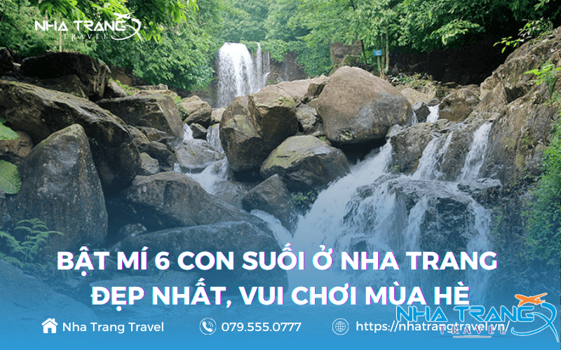 Bật Mí 6 Con Suối Ở Nha Trang Đẹp Nhất, Vui Chơi Mùa Hè 11 Suối ở Nha Trang ngày càng trở thành điểm check in yêu thích của nhiều du khách